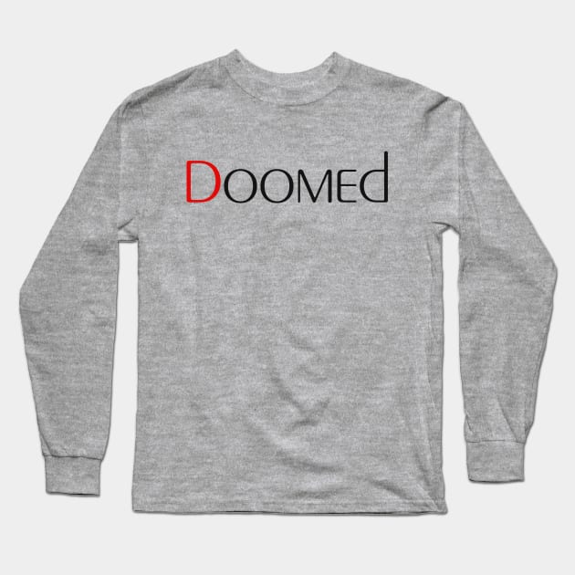 Doomed Long Sleeve T-Shirt by robertbruton